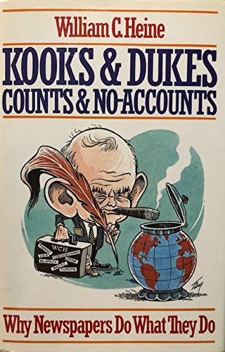 Stock image for Kooks and Dukes, Counts and No-Accounts : Why Newspapers Do What They Do for sale by Better World Books