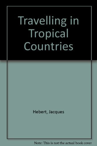 Beispielbild fr Travelling in Tropical Countries zum Verkauf von Samuel S Lin