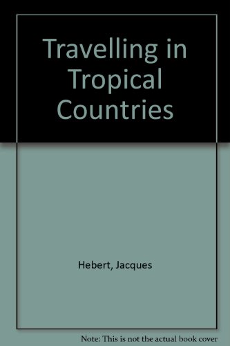 Imagen de archivo de Travelling in Tropical Countries a la venta por Samuel S Lin