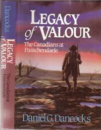 Imagen de archivo de Legacy of Valour: The Canadians at Passchendaele a la venta por ThriftBooks-Atlanta