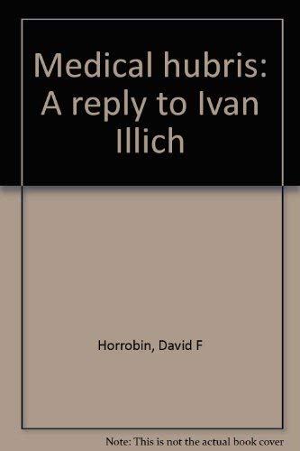 9780888310019: Medical hubris: A reply to Ivan Illich