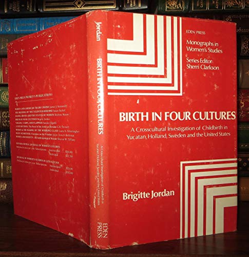 9780888310248: Birth in Four Cultures: A Cross-cultural Investigation of Childbirth in Yucatan, Holland, Sweden and the United States