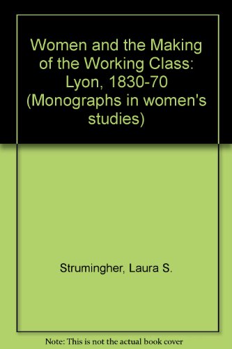 Women and the making of the working class, Lyon, 1830-1870