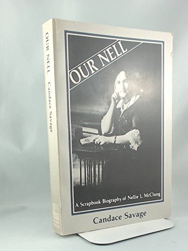 Beispielbild fr Our Nell: A scrapbook biography of Nellie L. McClung zum Verkauf von Alexander Books (ABAC/ILAB)