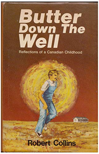 9780888330604: Butter Down the Well: Reflections of a Canadian Childhood (149P)