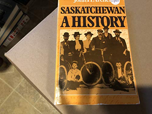 Saskatchewan a History (9780888330642) by Archer, John