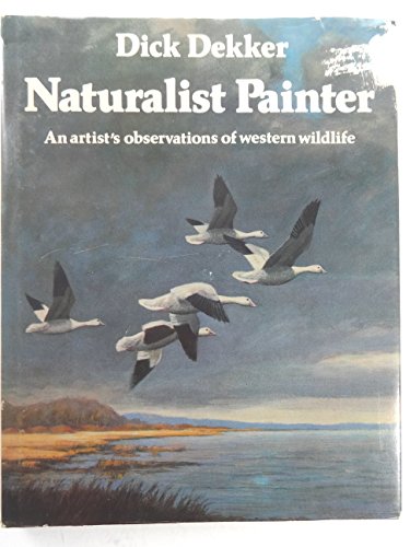 Naturalist Painter: An Artist's Observations of Western Wildlife