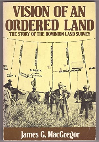 Stock image for VISION OF AN ORDERED LAND. The Story of the Dominion Land Survey for sale by Cornerstone Books