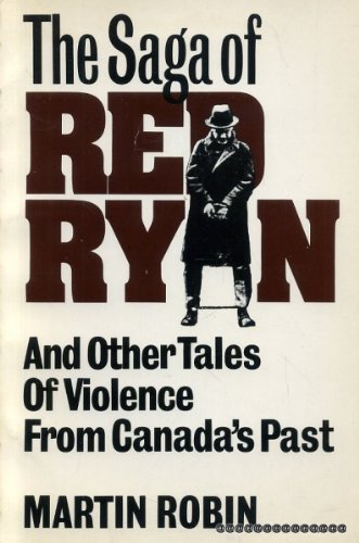 Stock image for The Saga of Red Ryan And Other Tales of Violence From Canada's Past. for sale by Sara Armstrong - Books