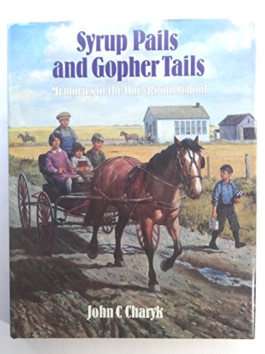 Stock image for Syrup Pails and Gopher Tails : Memories of the One-Room School for sale by Chiefly Books