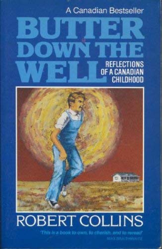 Stock image for Butter Down the Well: Reflections of a Canadian Childhood for sale by G3 Books