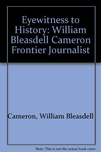 9780888331410: Eyewitness to History: William Bleasdell Cameron Frontier Journalist