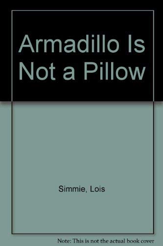 9780888331854: Armadillo Is Not a Pillow