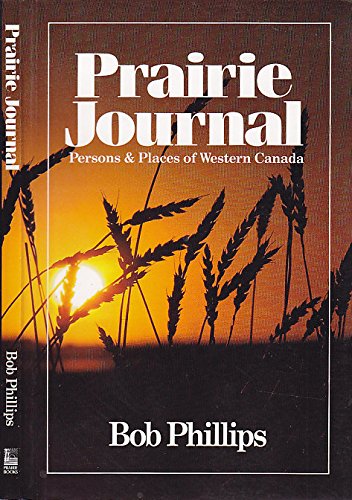 9780888332073: Prairie Journal: Persons and Places of Western Canada