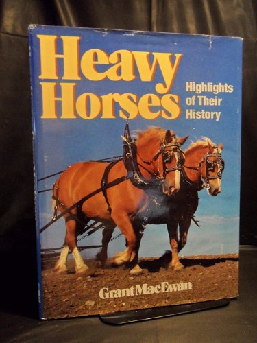 9780888332097: Heavy Horses: Highlights of Their History