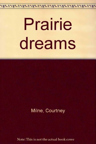 Beispielbild fr Prairie Dreams zum Verkauf von Better World Books: West