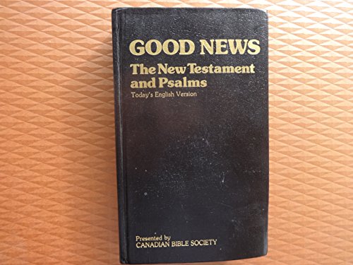 Beispielbild fr Good news, New Testament and Psalms: The New Testament (fourth edition) and Psalms in Today's English version zum Verkauf von Better World Books
