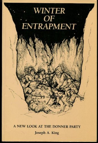 Beispielbild fr Winter of Entrapment : A New Look at the Donner Party zum Verkauf von Better World Books: West