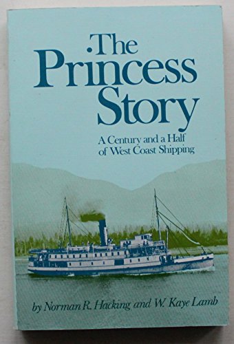 Stock image for The Princess Story: A Century and a Half of West Coast Shipping for sale by Irolita Books