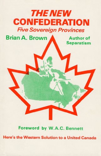 Stock image for The New Confederation : Five Sovereign Provinces for sale by M. W. Cramer Rare and Out Of Print Books