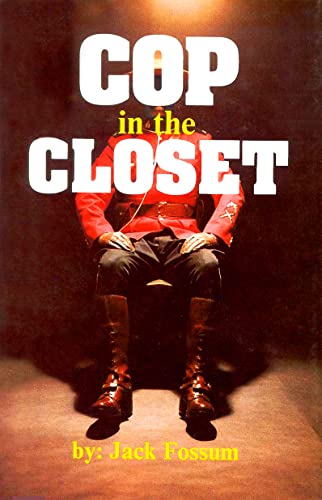 Stock image for COP IN THE CLOSET (Royal Canadian Mounted Police Biography ) **SIGNED COPY** for sale by MURDER BY THE BOOK