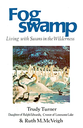 9780888391049: Fogswamp: Living with Swans in the Wilderness