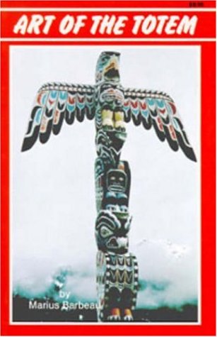 9780888391681: Art of the Totem: Totem Poles of the Northwest Coastal Indians