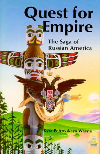 Imagen de archivo de Quest for Empire : The Sage of Russian America a la venta por Better World Books: West