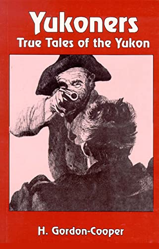 Beispielbild fr Yukoners: True Tales of the Yukon zum Verkauf von WorldofBooks