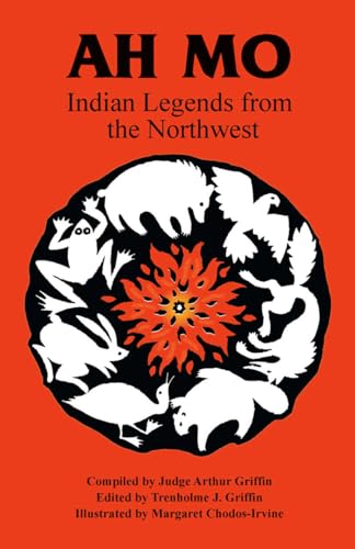 9780888392442: Ah Mo: Indian Legends from the Northwest: Indian Legends of the Northwest