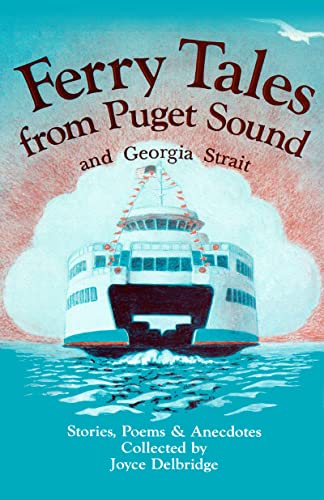 Imagen de archivo de Ferry Tales from Puget Sound: A Collection of Stories, Poems and Anecdotes a la venta por Browsers' Bookstore, CBA