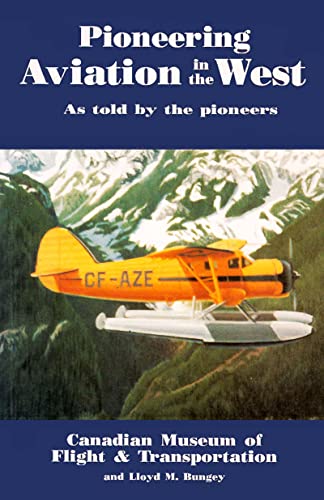 Beispielbild fr Pioneering Aviation in the West: As Told by the Pioneers zum Verkauf von Books From California