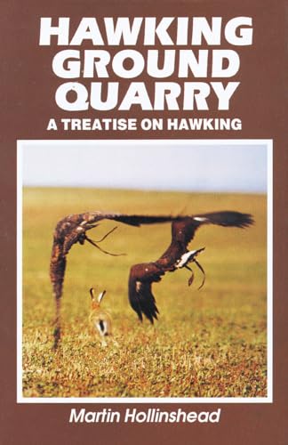 Stock image for HAWKING GROUND QUARRY: A TREATISE ON HAWKING. By Martin Hollinshead. for sale by Coch-y-Bonddu Books Ltd