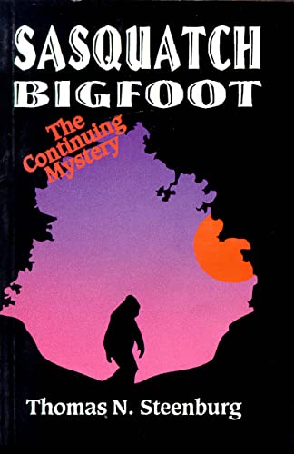 Beispielbild fr Sasquatch Bigfoot: The Continuing Mystery: The Continuing Mystery zum Verkauf von Front Cover Books