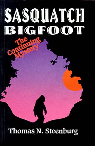 Sasquatch: Bigfoot : The Continuing Mystery