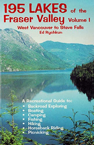 Stock image for 195 Lakes of the Fraser Valley Vol I: Vancouver to Stave Falls for sale by ThriftBooks-Atlanta