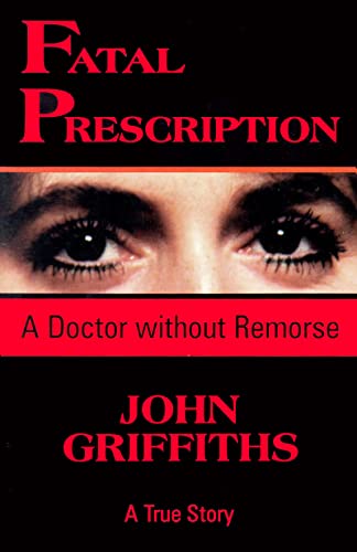 Beispielbild fr Fatal Prescription : A Doctor Without Remorse zum Verkauf von Better World Books: West