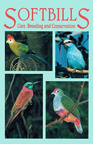 Beispielbild fr Softbills Care, Breeding and Conservation zum Verkauf von Front Cover Books