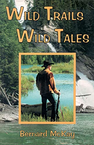 9780888393951: Wild Trails, Wild Tales