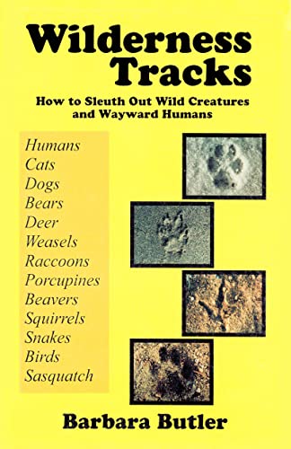 Beispielbild fr Wilderness Tracks: How to Sleuth Out Wild Creatures and Wayward Humans: How to Sleuth Out Wild Creatures & Wayward Humans zum Verkauf von WorldofBooks