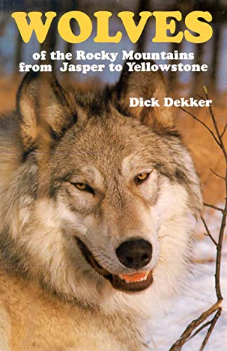 Stock image for Wolves of the Rocky Mountains : From Jasper to Yellowstone for sale by Better World Books: West