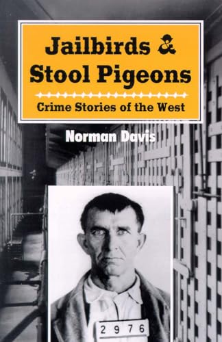 Beispielbild fr Jailbirds and Stool Pigeons: Crime Stories of the West zum Verkauf von gigabooks