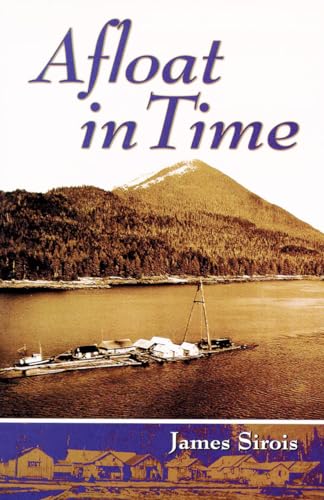 9780888394552: Afloat in Time: Growing up on the rafts of a Gypo Logger