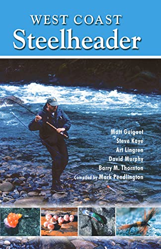 Beispielbild fr West Coast Steelheader: The best advice for catching steelhead with natural baits, plugs, spoons and flies. zum Verkauf von AwesomeBooks