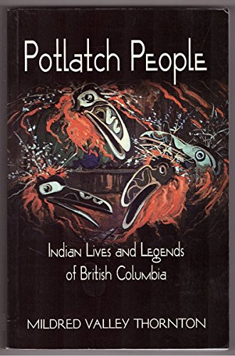 Stock image for Potlatch People : Indian Lives and Legends of British Columbia for sale by Better World Books: West
