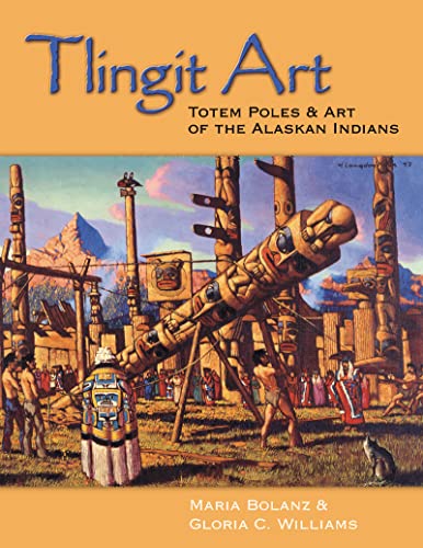 Stock image for Tlingit Art: Totem Poles Art of the Alaskan Indians for sale by Front Cover Books