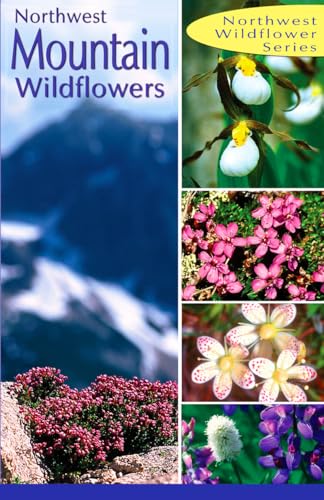 Imagen de archivo de Mountain Wildflowers (Northwest Wildflower Series): of the Pacific North West a la venta por AwesomeBooks