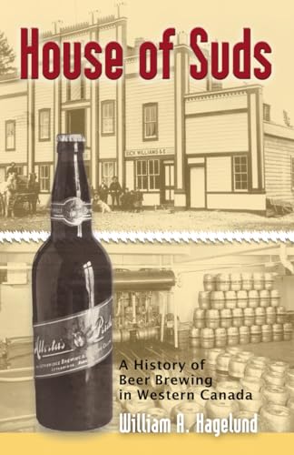Imagen de archivo de House of Suds: A History of Beer Brewing in Western Canada a la venta por Wonder Book