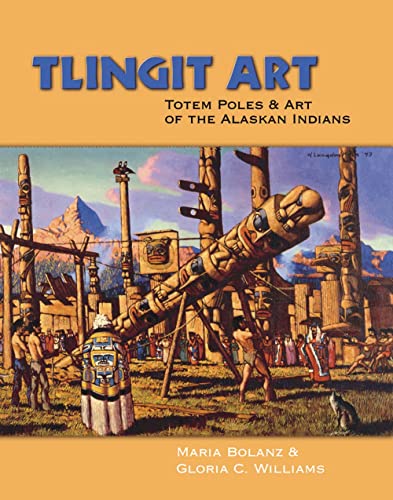 9780888395283: Tlingit Art: Totem Poles & Art of the Alaskan Indians