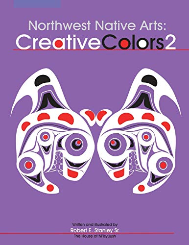 Stock image for Northwest Native Arts: Creative Colors 2 (Volume 2) for sale by SecondSale